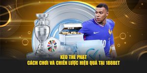 Kèo thẻ phạt - Cách chơi và chiến lược hiệu quả tại 188bet
