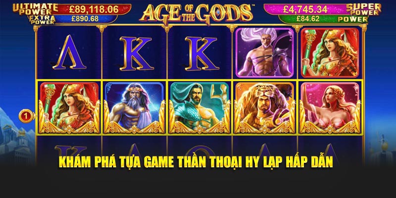 Khám phá tựa game thần thoại Hy Lạp hấp dẫn