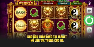 Kho Báu Thần Long Tại 188BET - Nổ Liền Tay, Trúng Cực Đã