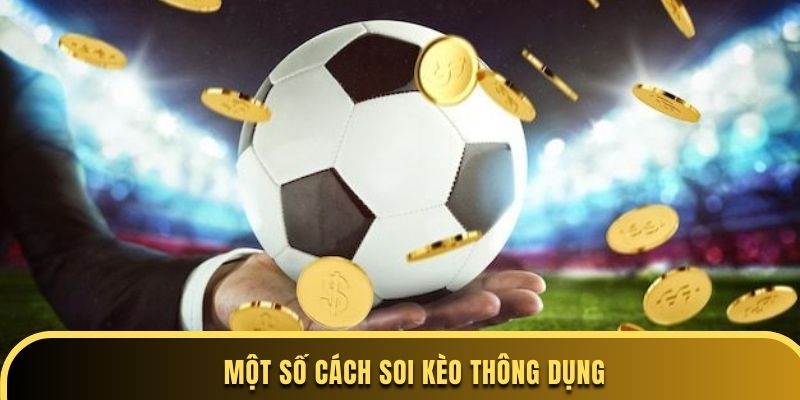 Một số cách soi kèo thông dụng