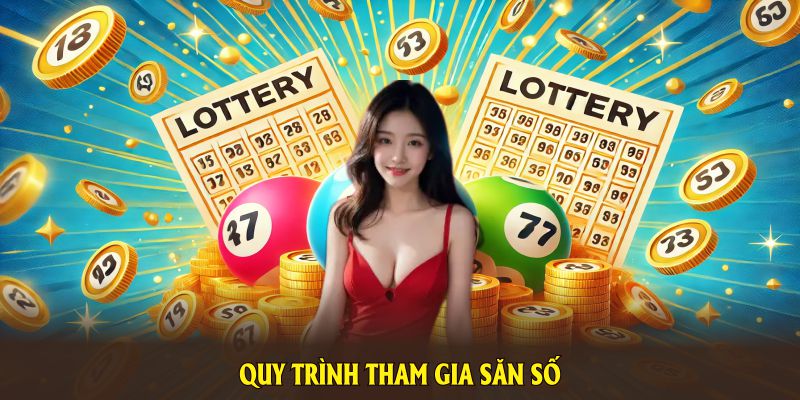 Quy trình tham gia săn số miền bắc