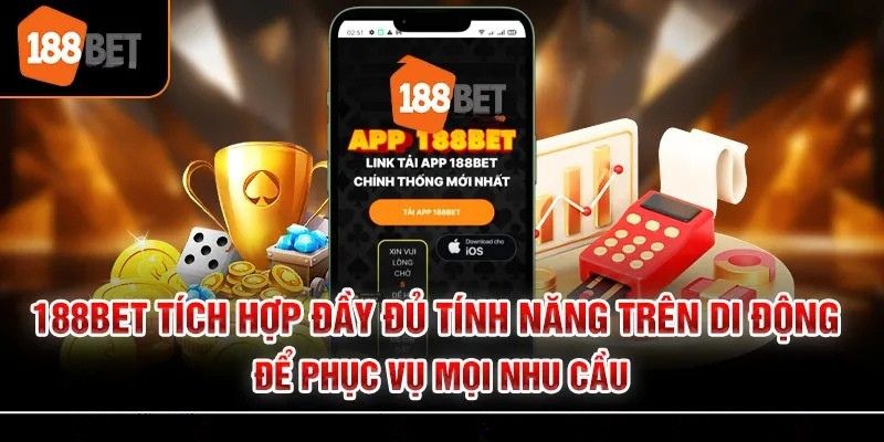 188bet tích hợp đầy đủ các tính năng trên điện thoại di động
