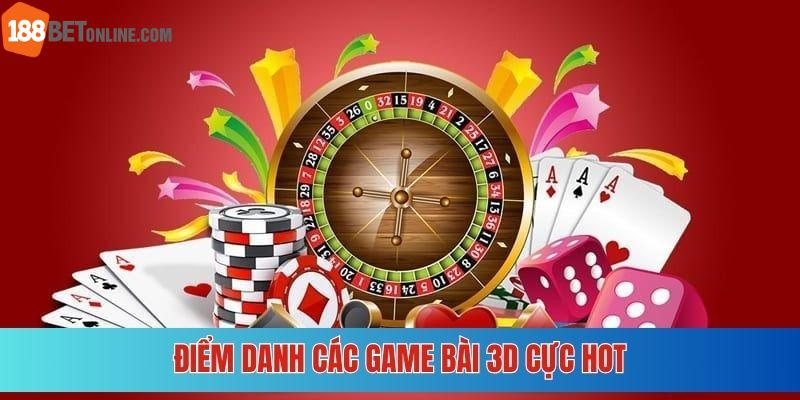 Top những siêu phẩm bài cực hot mà bạn nên tham gia