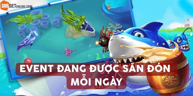 Event đang được săn đón mỗi ngày
